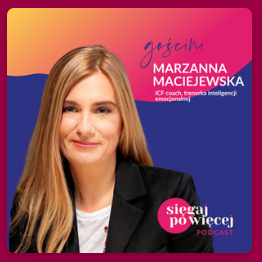 Rozmowa gościnna z Sięgaj po więcej - o empatii i inteligencji emocjonalnej